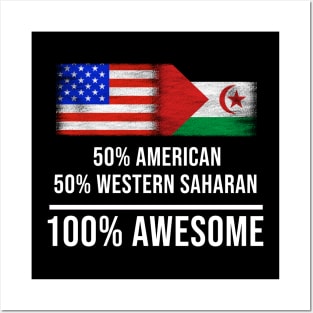 50% American 50% Western Saharan 100% Awesome - Gift for Western Saharan Heritage From Western Sahara Posters and Art